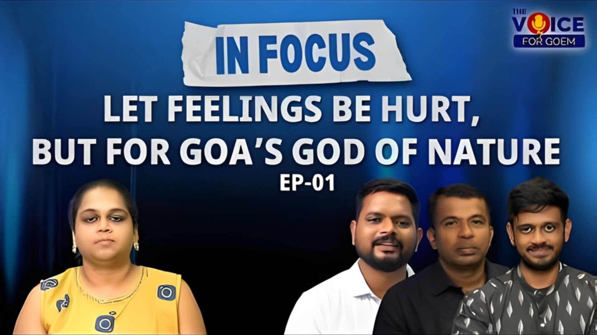 In Focus | Let Feelings Be Hurt, But for Goa’s God of Nature | EP 1