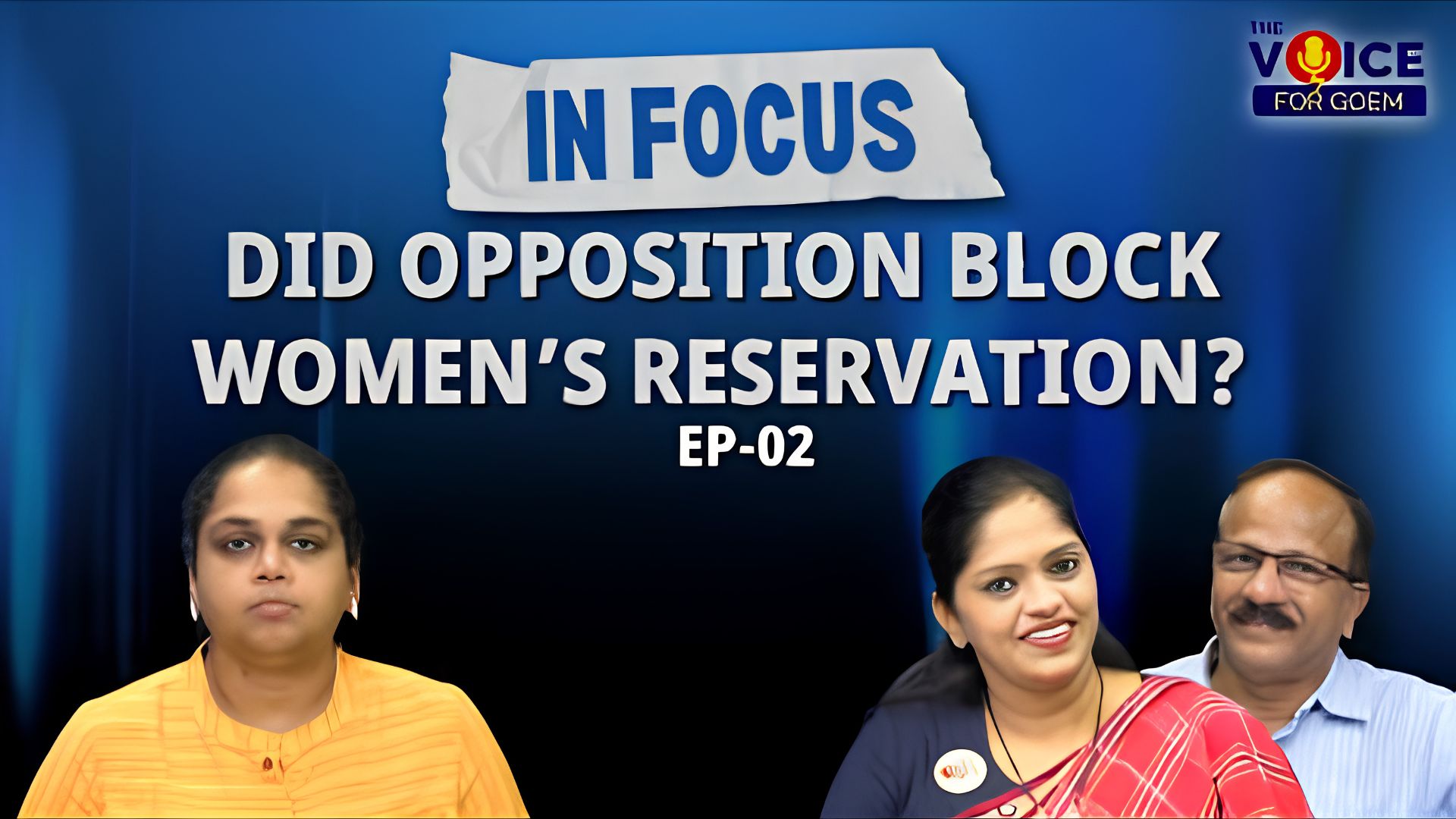 IN FOCUS | EP 2 | Did Opposition Block Women’s Reservation?