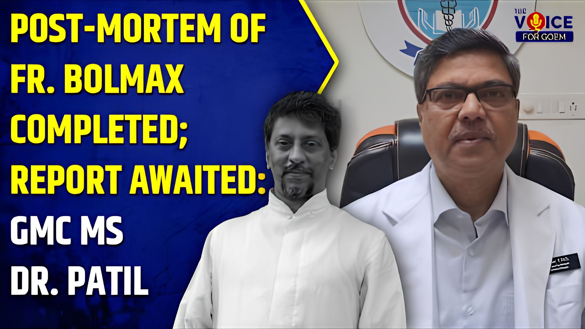 Post-mortem of Fr Bolmax completed; report awaited: GMC MS Dr Patil