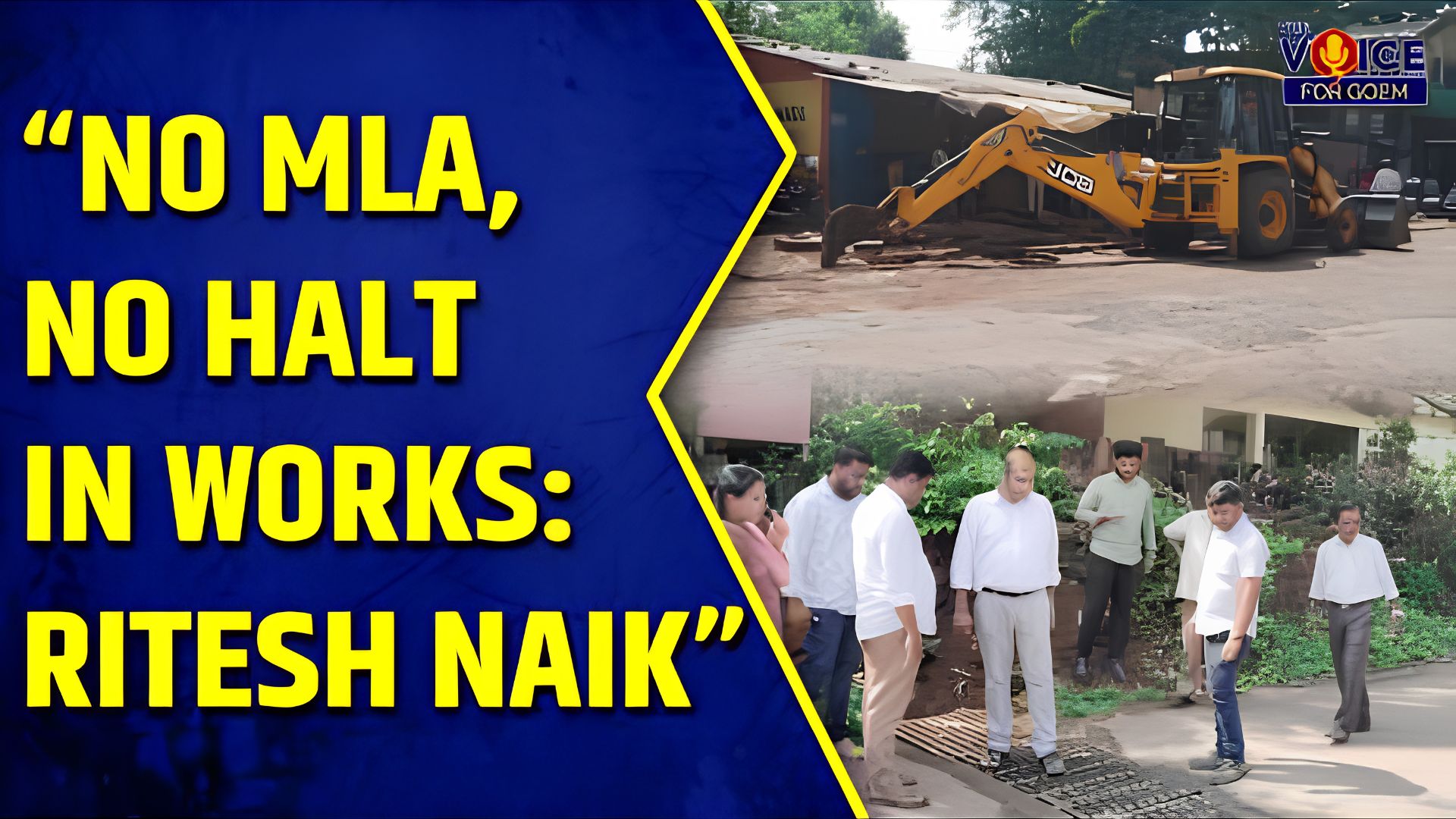 No MLA, no halt in works: Ritesh Naik